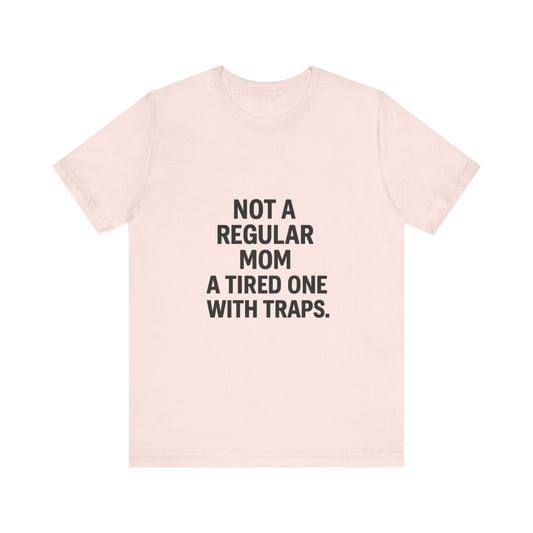 Funny Mom Unisex Tee - Perfect for Any Tired Mom, Gift for Mother's Day, Casual Wear, Comfy Tee, Everyday Humor Shirt