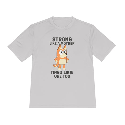 Funny Mother's Day Moisture Wicking Tee - "Strong Like A Mother, Tired Like One Too" - Fitness Shirt, Gift for Moms, Casual Wear, Parenting